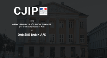 La CJIP Danske Bank pour faits de blanchiment de fraude fiscale en bande organisée
