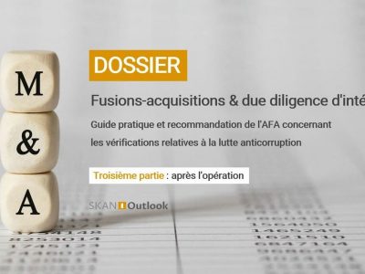 Dossier AFA fusion acquisition due diligence éthique anticorruption corruption probité fraude sapin2 - Partie 3 : après l'opération de M&A