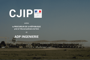 La CJIP ADP INGENIERIE pour des faits de corruption en lien avec la négociation de contrats libyens entre 2006 et 2008